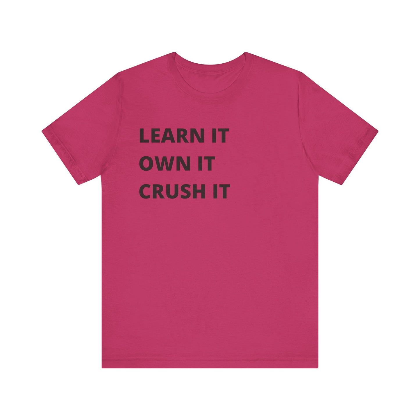 Learn, Own, Crush Unisex Jersey Short Sleeve Tee (Berry Collection)
